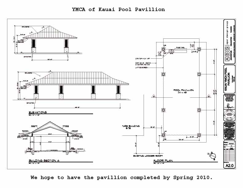 We hope to have the YMCA of Kauai
                  Pool Pavillion completed by Spring 2010